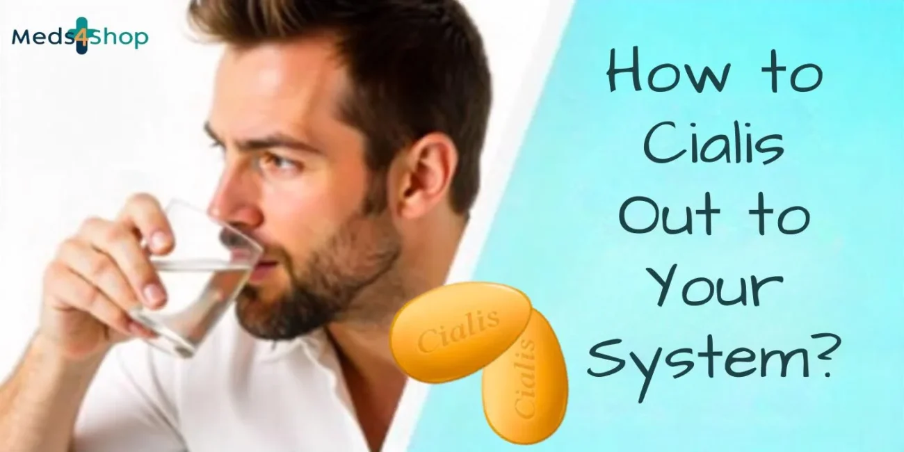 How to Cialis Out to Your System