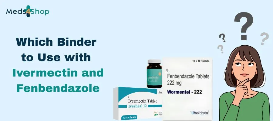Which Binder to Use with Ivermectin and Fenbendazole