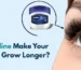 Can Vaseline Make Your Eyelashes Grow Longer